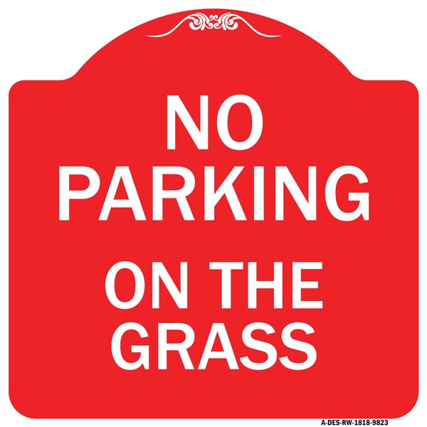 Signmission No Parking On The Grass Heavy-Gauge Aluminum Architectural Sign, 18" x 18", RW-1818-9823 A-DES-RW-1818-9823 - main